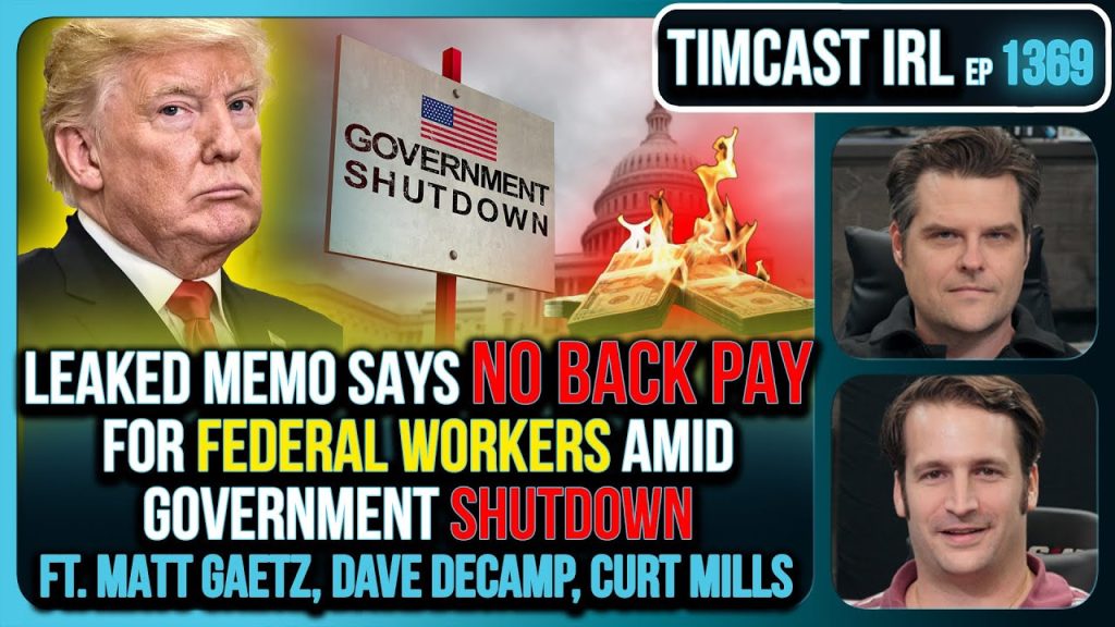 LEAKED Memo Says NO BACK PAY For Federal Workers Amid Government Shutdown | Timcast IRL LEAKED Memo Says NO BACK PAY For Federal Workers Amid Government Shutdown | Timcast IRL