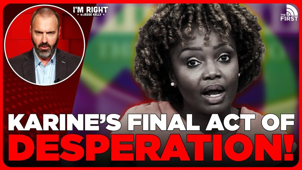 Karine Jean-Pierre Commits Act Of DESPERATION To Save Herself