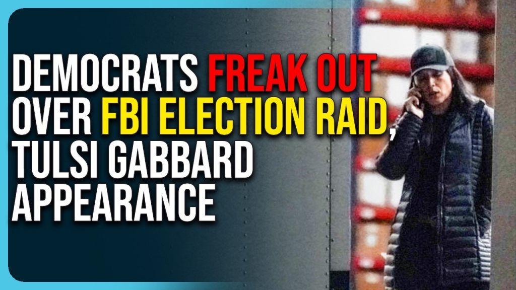Democrats FREAK OUT Over FBI Election Raid, Tulsi Gabbard Appearance